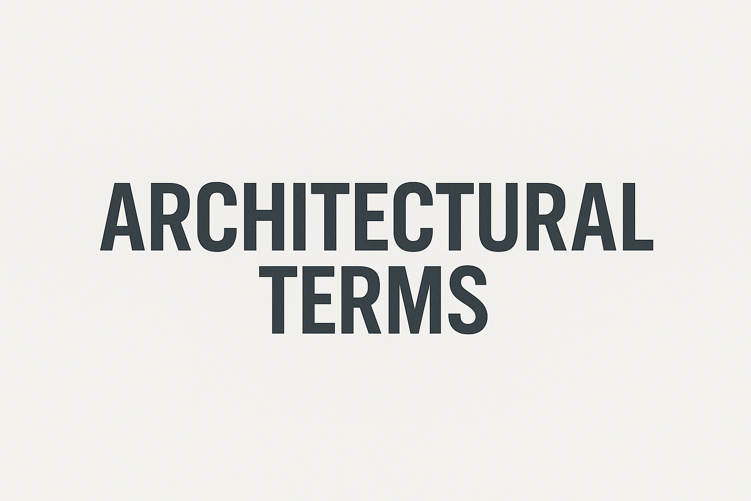 Icons and terms related to architectural materials and styles.