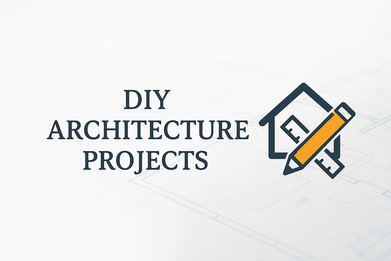 DIY architecture projects shown with clean house icon, ruler, and pencil.