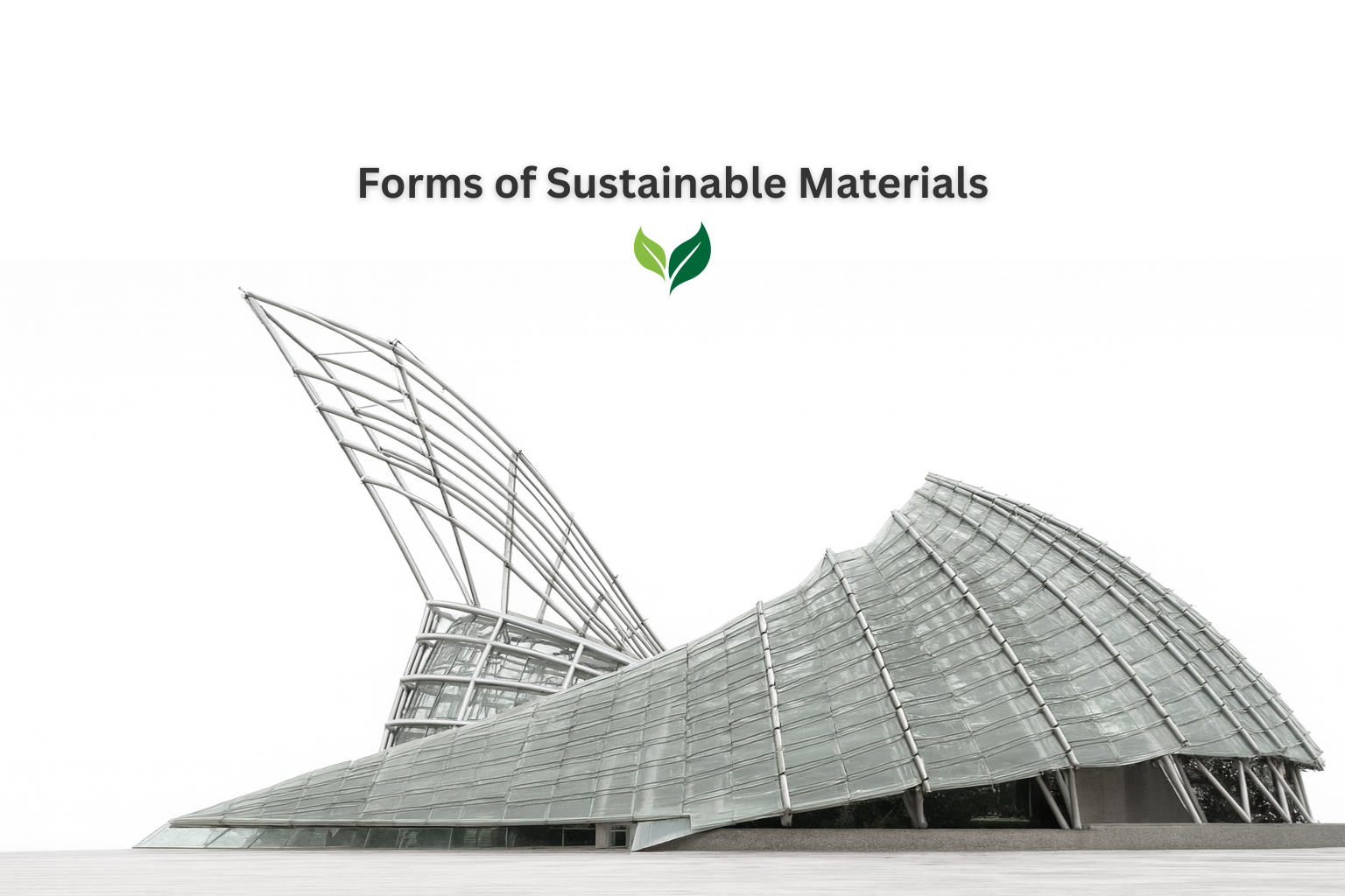 Guide to forms of sustainable materials used in modern construction.