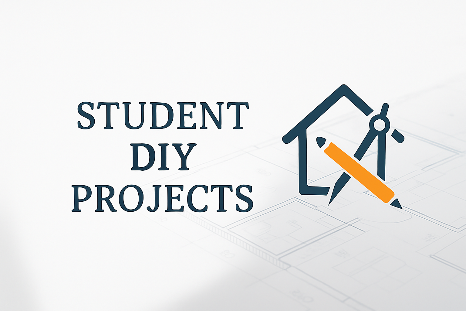 Student DIY projects graphic with house, compass, and pencil.